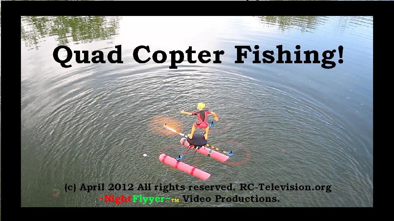 Quad Copter Fishing.